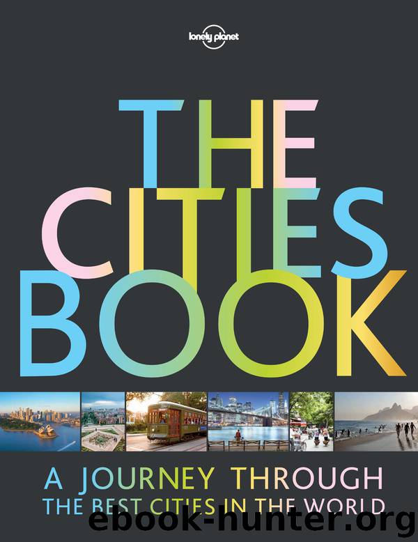 Lonely Planet The Cities Book: A Journey Through the Best Cities in the World by Lonely Planet