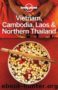 Lonely Planet Vietnam, Cambodia, Laos & Northern Thailand (Travel Guide) by Planet Lonely & Bloom Greg & Bush Austin & Stewart Iain & Waters Richard