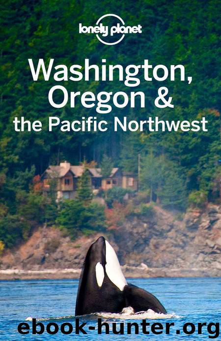 Lonely Planet Washington, Oregon & the Pacific Northwest (Travel Guide) by unknow
