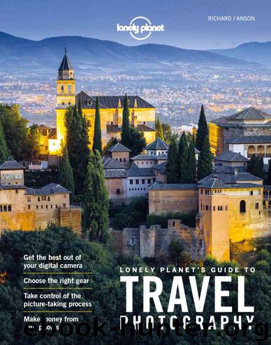 Lonely Planet's Guide to Travel Photography and Video by Planet Lonely & I'Anson Richard