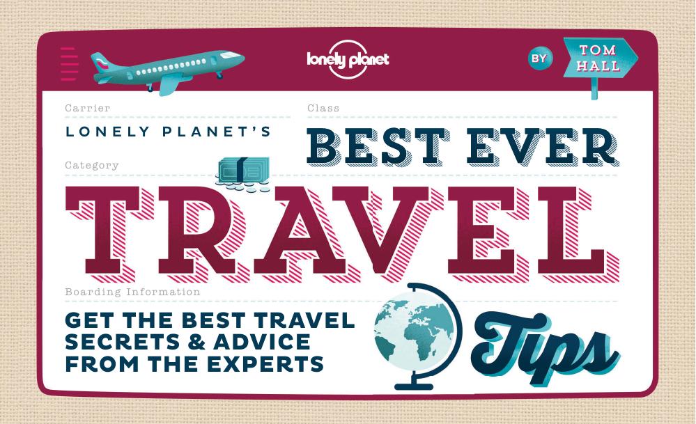 Lonely Planet's best ever travel tips: get the best travel secrets & advice from the experts by Hall Tom