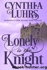 Lonely is the Knight by Cynthia Luhrs