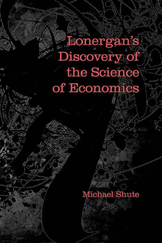 Lonergan's Discovery of the Science of Economics by Michael Shute
