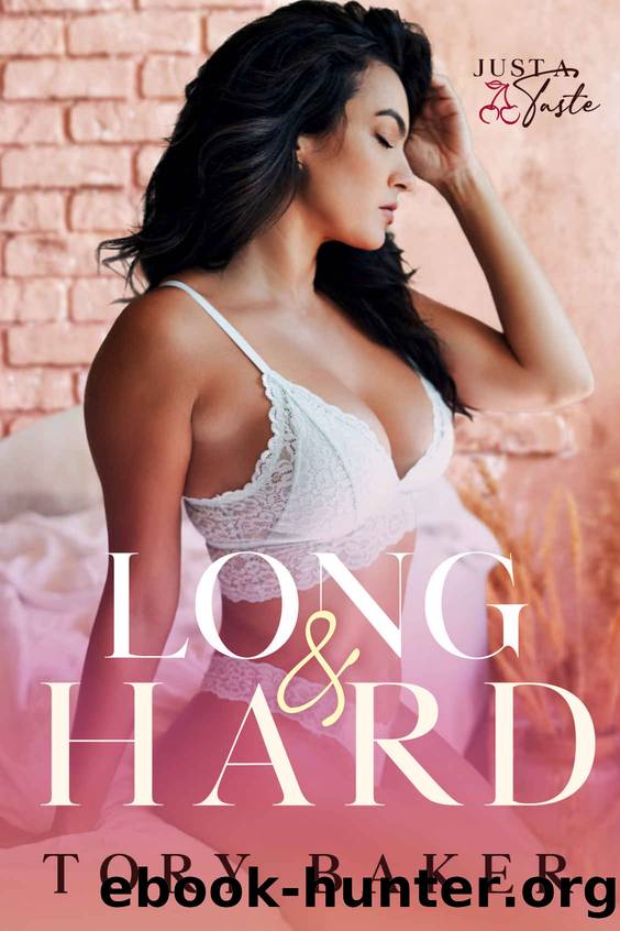 Long & Hard (Just a Taste Book 1) by Tory Baker