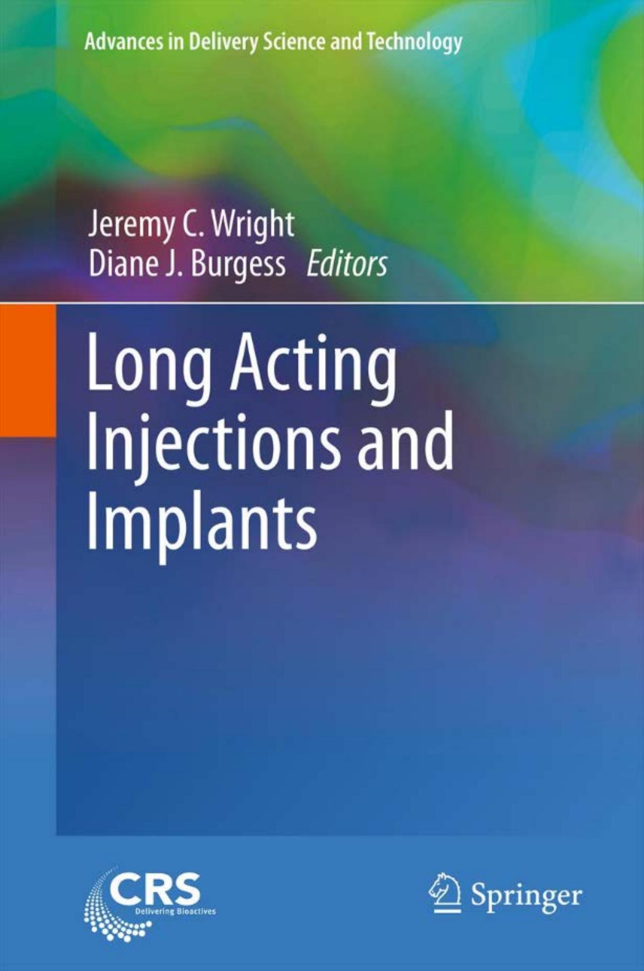 Long Acting Injections and Implants (Advances in Delivery Science and Technology) [Repost] by Jeremy C. Wright Diane J. Burgess