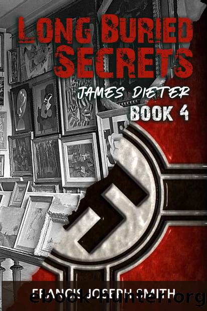 Long Buried Secrets: James Dieter Book 4 by Francis Joseph Smith