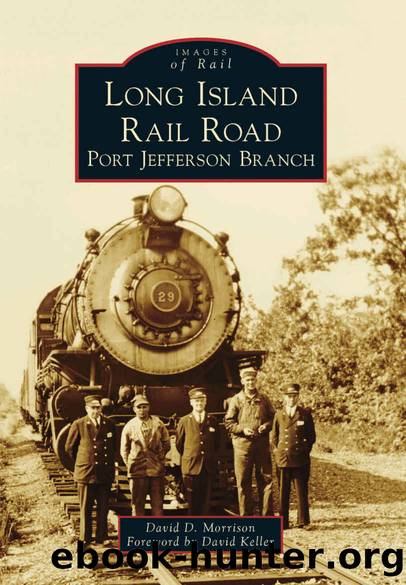 Long Island Rail Road: Port Jefferson Branch (Images of Rail) by David D. Morrison