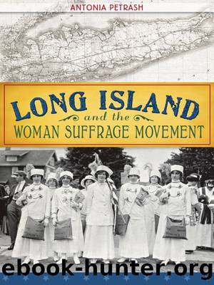 Long Island and the Woman Suffrage Movement by Antonia Petrash