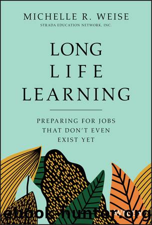 Long Life Learning by Michelle R. Weise