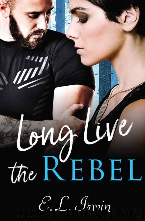 Long Live the Rebel by E L Irwin