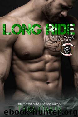 Long Ride The Slayers MC #3) by Tara Oakes