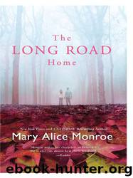 Long Road Home by Mary Alice Monroe