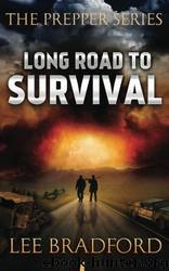 Long Road to Survival: The Prepper Series by Lee Bradford