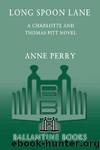 Long Spoon Lane: A Charlotte and Thomas Pitt Novel by Perry Anne