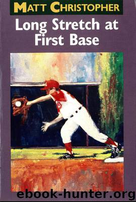 Long Stretch At First Base by Matt Christopher