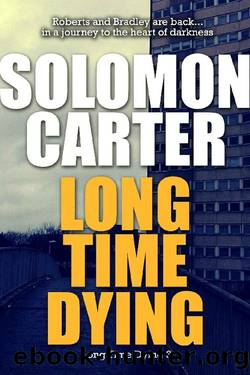 Long Time Dying - Long Time Dying Private Investigator Crime Thriller series book 3 (Long Time Dying Series) by Solomon Carter