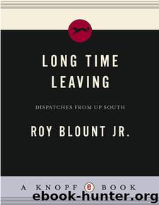 Long Time Leaving by Roy Blount Jr