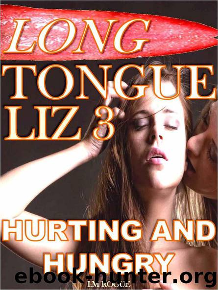 Long Tongue Liz 3: Alpha Lesbian (Hungry) by I.M Rogue