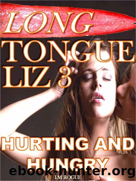 Long Tongue Liz 3: Alpha Lesbian (Hungry) by I.M. Rogue