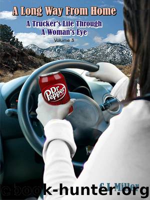 Long Way From Home: A Trucker’s Life Through A Woman’s Eye by C L Miller