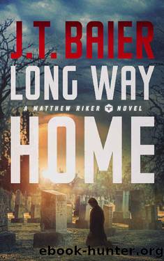 Long Way Home (Matthew Riker Book 3) by J.T. Baier