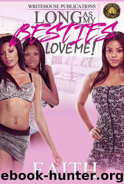 Long as My Besties Love Me by Faith