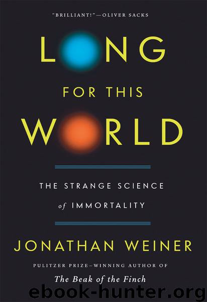Long for This World by Jonathan Weiner