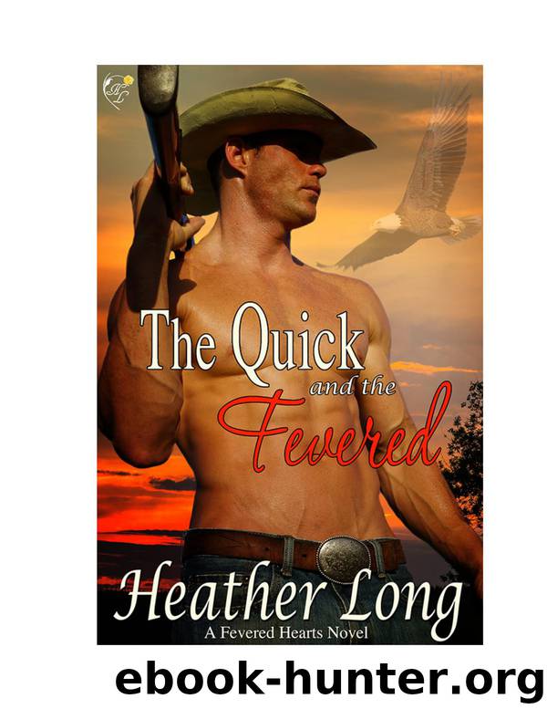 Long, Heather - [Fevered Hearts 07] - The Quick and the Fevered by Heather Long
