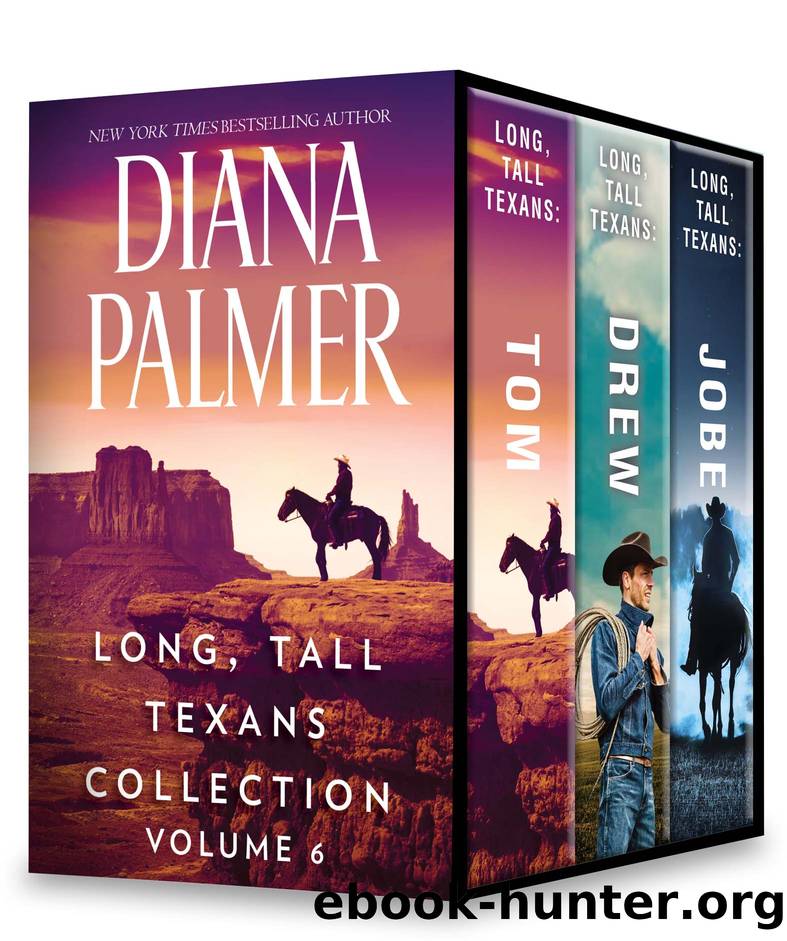 Long, Tall Texans Collection, Volume 6: Tom ; Drew ; Jobe by Diana Palmer