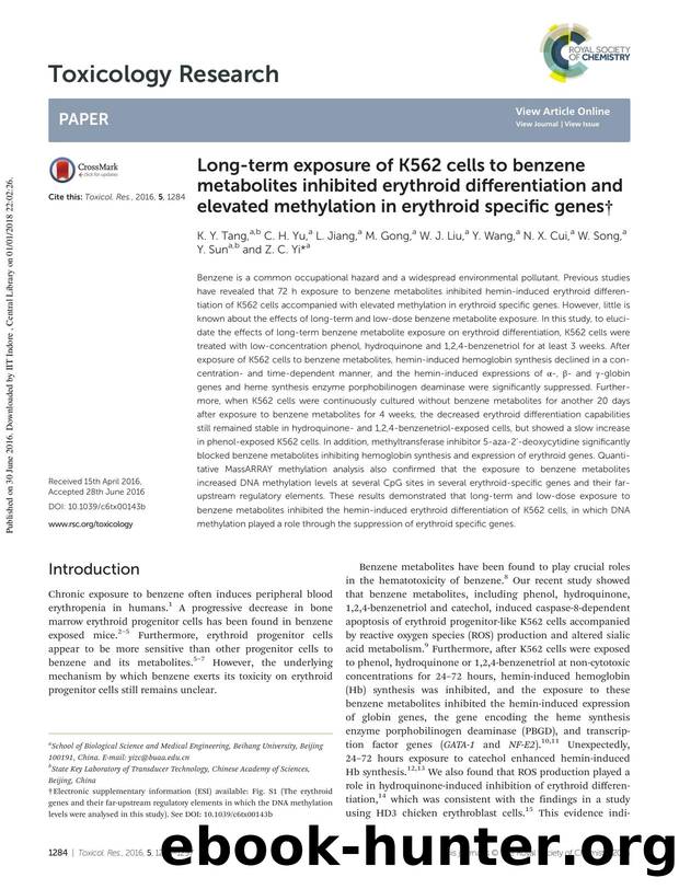 Long-term exposure of K562 cells to benzene metabolites inhibited erythroid differentiation and elevated methylation in erythroid specific genes by K. Y. Tang C. H. Yu L. Jiang M. Gong W. J. Liu Y. Wang N. X. Cui W. Song Y. Sun Z. C. Yi