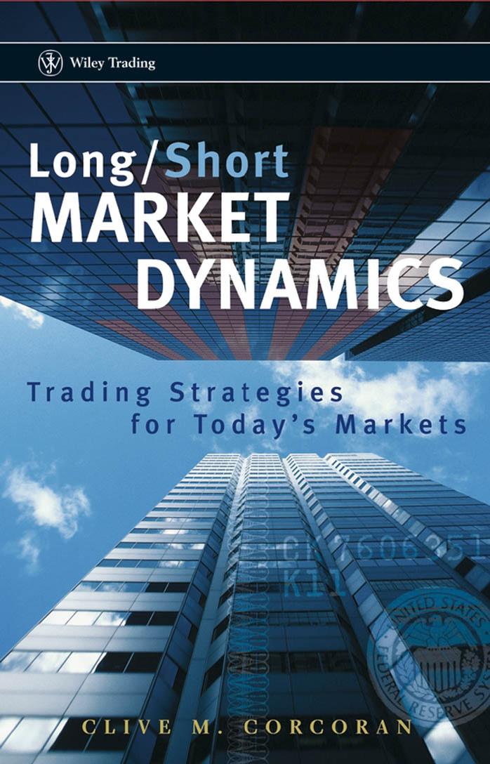 Long/Short Market Dynamics: Trading Strategies for Today's Markets (Repost) by Unknow