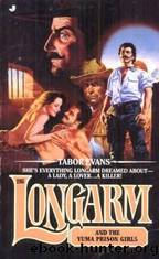 Longarm 195 - Longarm and the Yuma Prison Girls by Tabor Evans