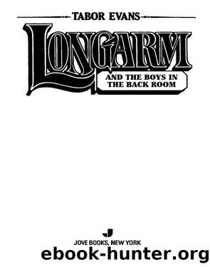 Longarm and the Boys in the Back Room by Tabor Evans