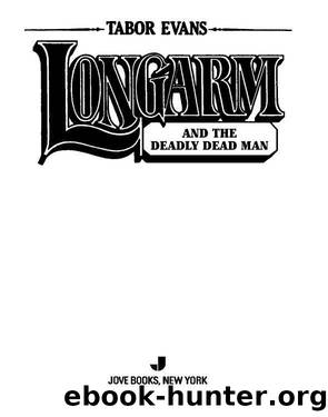Longarm and the Deadly Dead Man by Tabor Evans