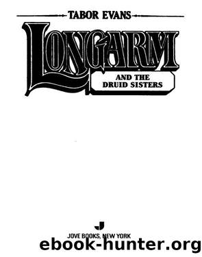 Longarm and the Druid Sisters by Tabor Evans