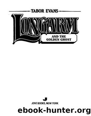 Longarm and the Golden Ghost by Evans Tabor