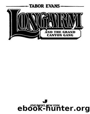 Longarm and the Grand Canyon Gang by Tabor Evans