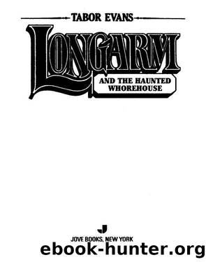 Longarm and the Haunted Whorehouse by Tabor Evans