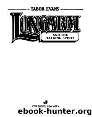 Longarm and the Talking Spirit by Tabor Evans