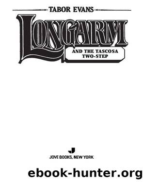 Longarm and the Tascosa Two-Step by Tabor Evans