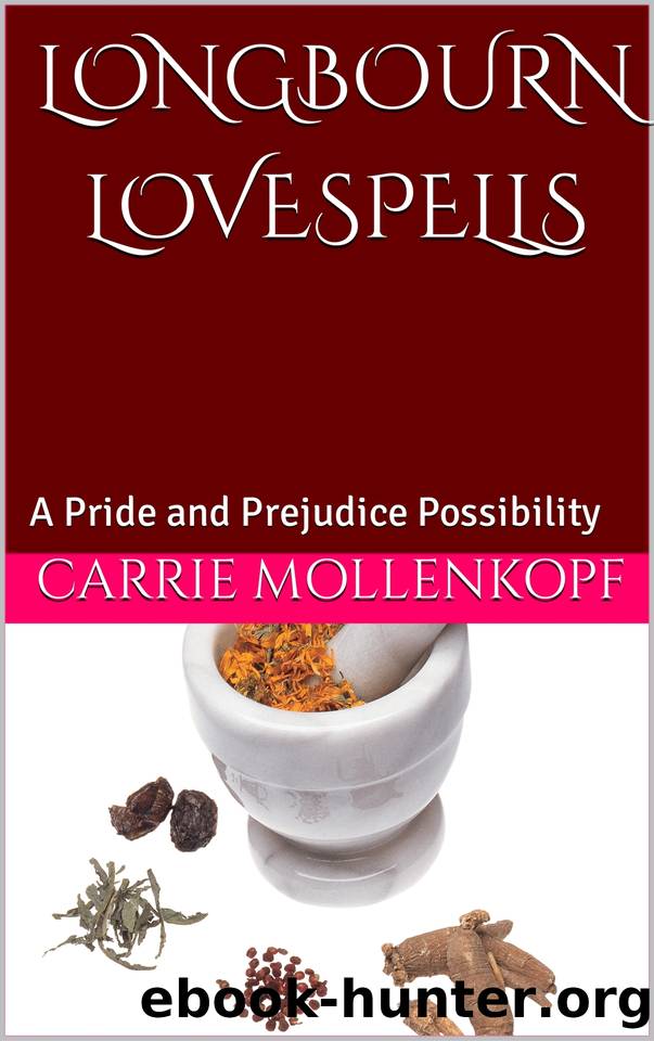 Longbourn Lovespells: A Pride and Prejudice Possibility by Mollenkopf Carrie