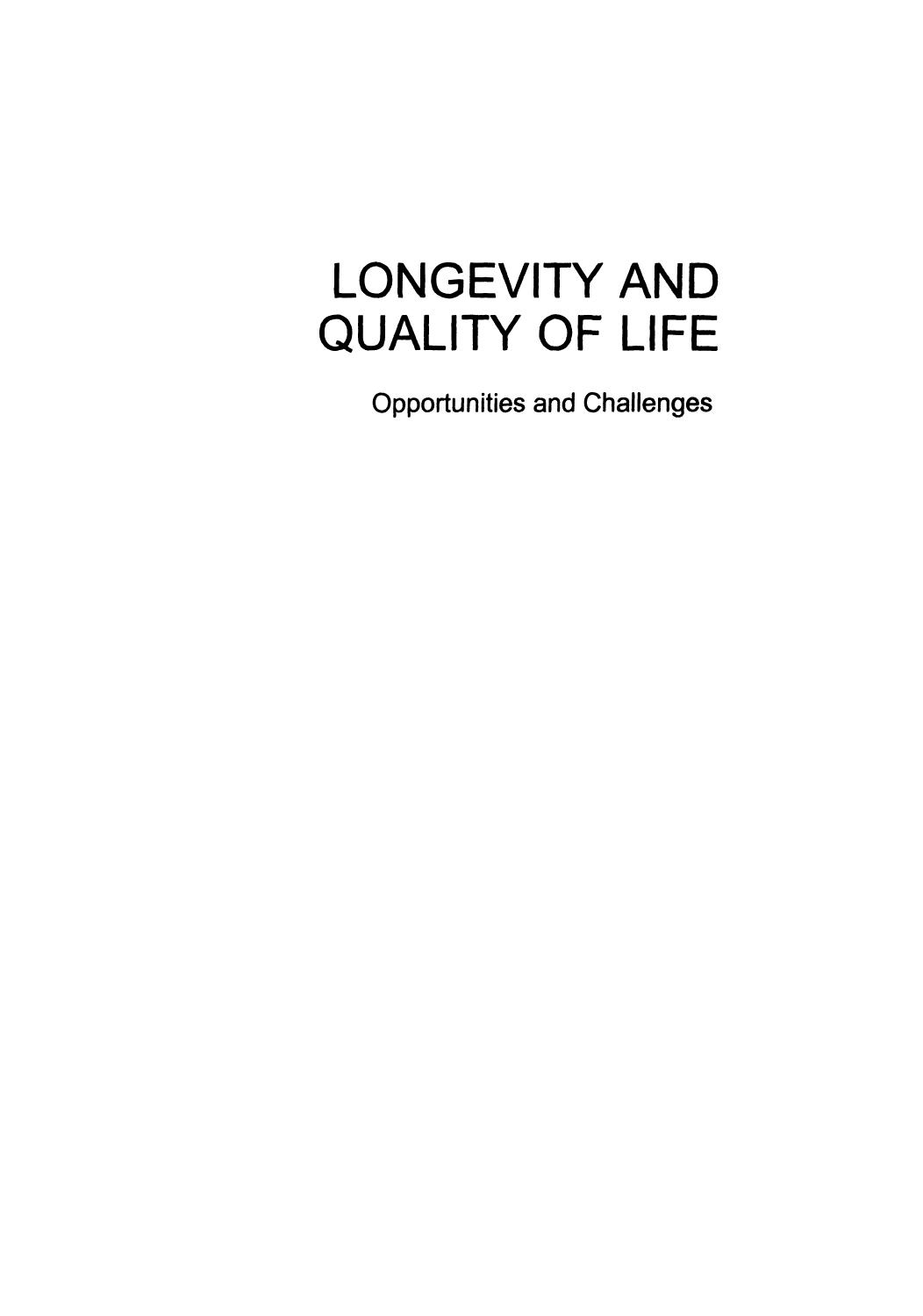 Longevity and Quality of Life: Opportunities and Challenges by Claude Jasmin (auth.) Robert N. Butler M.D. Claude Jasmin M.D. (eds.)