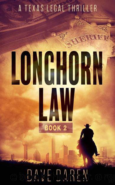 Longhorn Law 2: A Legal Thriller by Dave Daren