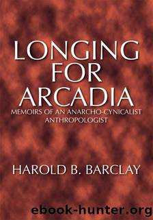 Longing for Arcadia by Harold Barclay