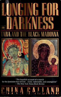 Longing for Darkness: Tara and the Black Madonna by Galland China