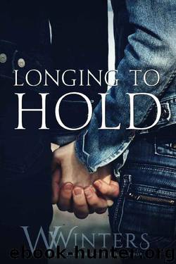 Longing to Hold: Prelude to Hard to Love by W. Winters & Willow Winters