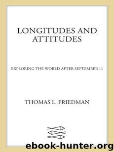Longitudes and Attitudes: Exploring the World After September 11 by Friedman Thomas L