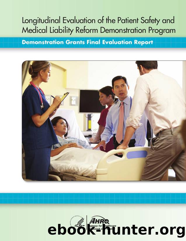 Longitudinal Evaluation of the Patient Safety and Medical Liability Reform Demonstration Program by Agency for Healthcare Research and Quality (AHRQ)