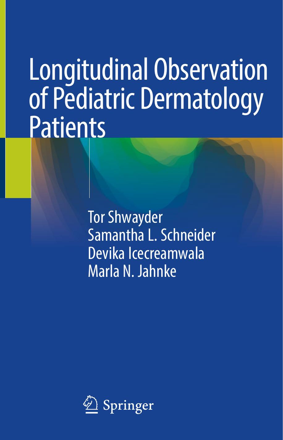 Longitudinal Observation of Pediatric Dermatology Patients by Tor Shwayder;Samantha L. Schneider;Devika Icecreamwala;Marla N. Jahnke;