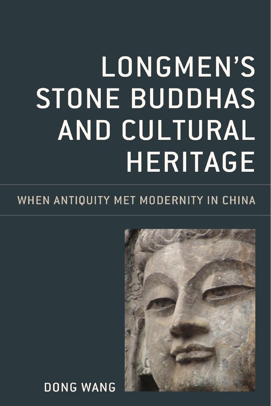 Longmen's Stone Buddhas and Cultural Heritage by Dong Wang;